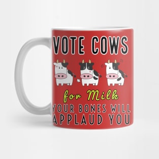 Vote cows for milk Mug